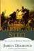 Guns, Germs, and Steel: The Fates of Human Societies